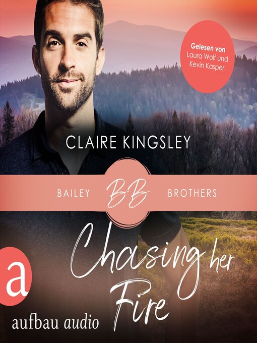 Title details for Chasing her Fire--Bailey Brothers Serie, Band 5 (Ungekürzt) by Claire Kingsley - Available